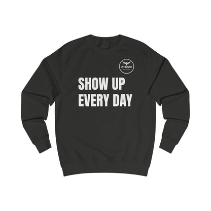 Show Up Every Day Sweatshirt — Motivational Eagle Crewneck